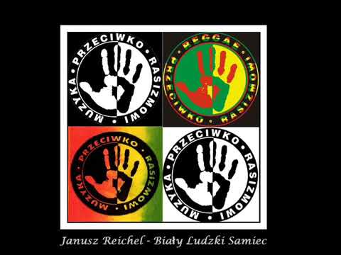Janusz Reichel „Biały Ludzki Samiec”  kampania „Muzyka Przeciwko Rasizmowi”