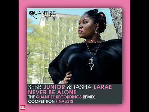 Sebb Junior & Tasha LaRae - Never Be Alone (Seb Skalski Remix) QTZ200 [QUANTIZE RECORDINGS] Soulful.