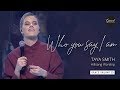Who You Say I Am Taya Smith Hillsong Church