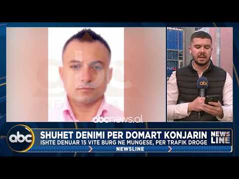 Shuhet dënimi për Domart Konjarin/ Ishte dënuar 15 vite burg në mungesë, për trafik droge