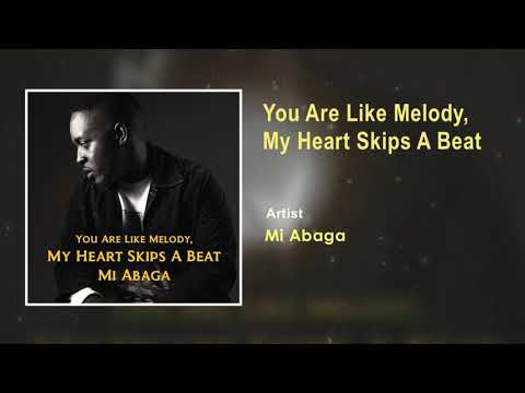 M.I Abaga - You Are Like Melody, My Heart Skips A Beat (Official Audio)