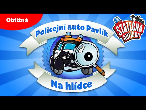 Statečná autíčka - Policejní auto Pavlík na hlídce - Obtížná
