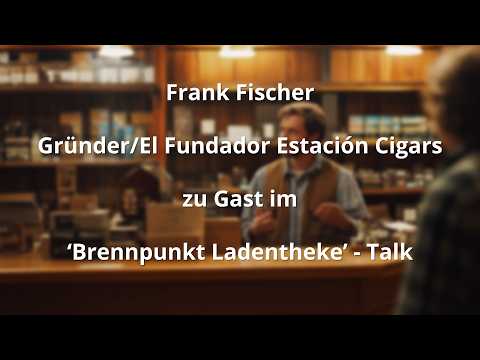 snTV-Brennpunkt Ladentheke: Frank Fischer (Gründer/El Fundador ‚Estación Cigars’) ist zu Gast