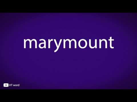 How to pronounce marymount