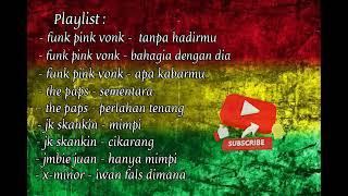 Download lagu lagu reggae funk pink vonk | the paps | jk skankin | jmbie juan | x-minor mp3