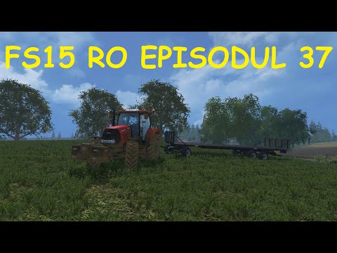 Farming Simulator 15 RO E37 - Adunam Balotii