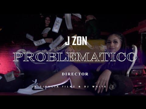 J Zon  - Problematico (Video Oficial)