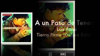 A Un Paso De Tenerte - Luis Fonsi
