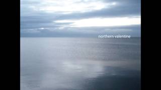 Northern Valentine - Already Gone