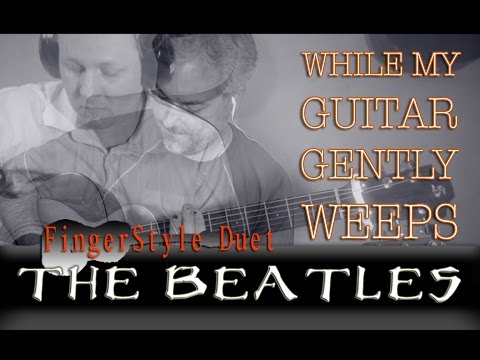 "While My Guitar Gently Weeps" Bryan Rason & Glenn Roth (Guitar Duet)