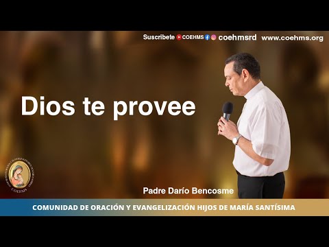 Dios te provee - Padre Darío Bencosme  -  COEHMS - 17/06/2024