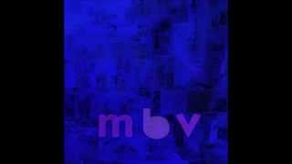 My Bloody Valentine - Only Tomorrow