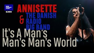 It's A Man's Man's Man's World // Annisette &amp; The Danish Radio Big Band (live)