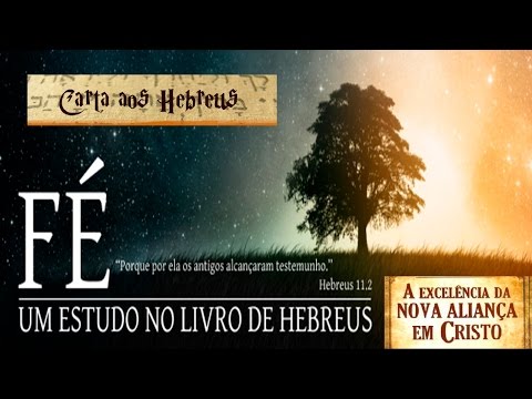 344- Dr. Pedroza - Estudo Bíblico sobre a carta aos Hebreus. Parte - 13