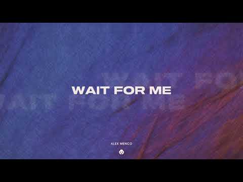 Alex Menco - Wait For Me / Deep House, Vocal House, Nu Disco, Indie Dance
