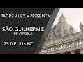 São Guilherme Vercelli   -Santo do Dia - 25/06