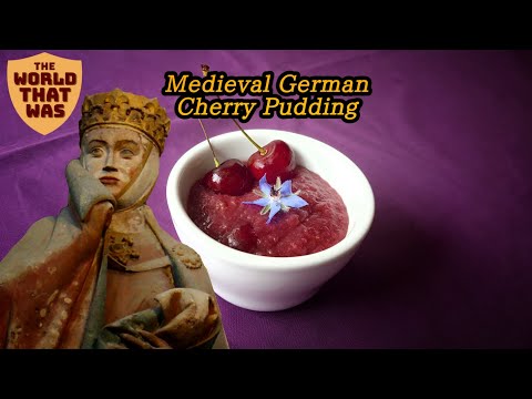 14th Century German Cherry Pudding | The World That Was
