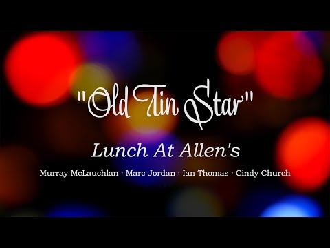 Lunch At Allen's – "Old Tin Star" (Official Music Video)