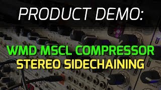 Video thumbnail for WMD - MSCL Stereo Compressor Sidechain Demo on Bass and Pads by WMDevices
