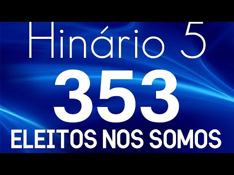 HINO 353 CCB - Eleitos Nós Somos - HINÁRIO 5 COM LETRAS