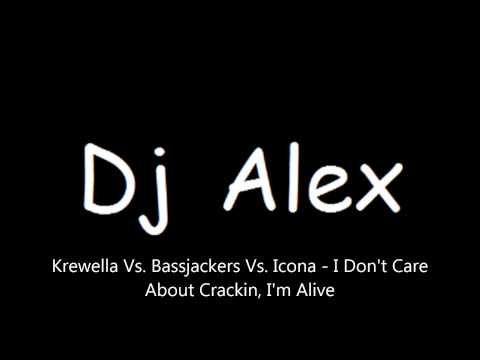 Krewella Vs. Bassjackers Vs. Icona - I Don't Care About Crackin, I'm Alive