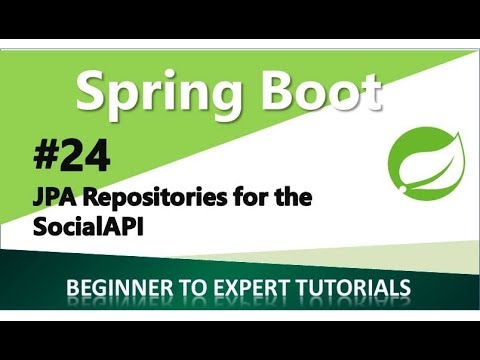 Spring Boot Tutorial 24 - JPA Repositories for SocialAPI