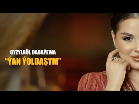 Gyzygul Babayewa - Yan yoldashym (official clip)