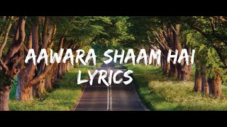 Download lagu AAWARA SHAAM LYRICS | MEET BROS Ft. PIYUSH MEHROlLIYAA | MANJUL, RITS BADIANI, SHABBIR mp3