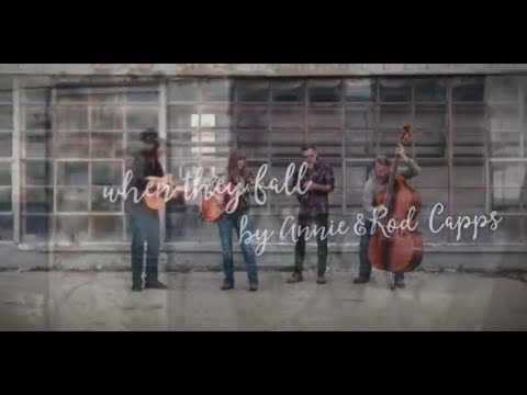 When They Fall - Annie & Rod Capps