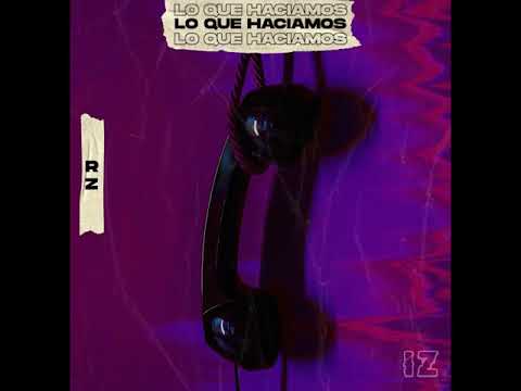 RZ- Lo Que Haciamos (Prod Trevol) x IZVK