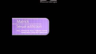 Matrick - Sexual Addiction (Hypnotic Duo Remix) - BQ Recordings