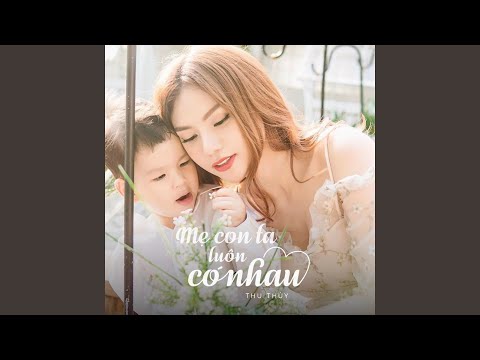 Mẹ con ta luôn có nhau - Thu Thủy