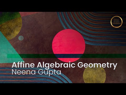 Affine Algebraic Geometry | Infosys Prize Lecture by Prof. Neena Gupta