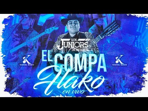 Los Juniors De Mexicali - El Compa Flako  [En Vivo 2022]