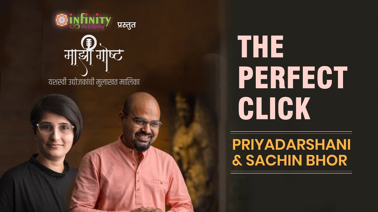 The Perfect Click - Priyadarshani & Sachin Bhor - Mazi Gosht