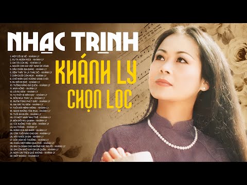 NHẠC TRỊNH KHÁNH LY Chọn Lọc Hay Nhất - LK Một Cõi Đi Về, Ru Ta Ngậm Ngùi - Tình Khúc TRỊNH CÔNG SƠN