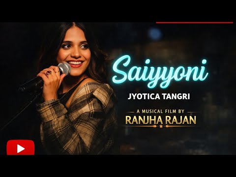 Saiyyoni (Official Video) : Jyotica Tangri | New Punjabi Song 2026 | Ranjha Rajan | JT Music