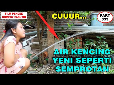 Air Pipis Yeni Seperti Air Mancur Luar Biasa Besarnya !! Eps 334