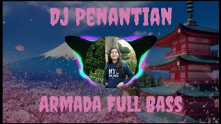 Download lagu DJ penantian) Armada full bass terbaru 2021 (DJ cantik) mp3