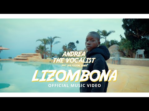 Andrea The Vocalist -Lizombona ft A2Z Fusion & Sands ( Official Music Video)