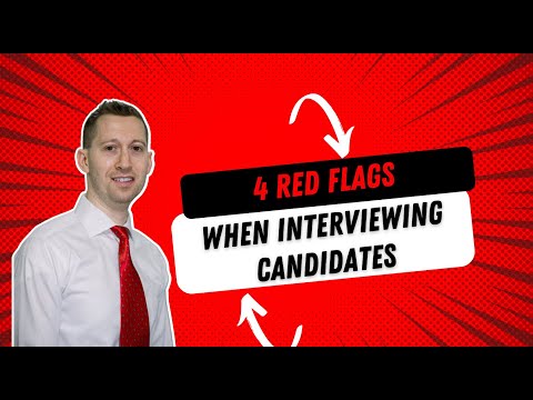 4 Red Flags When Interviewing Candidates