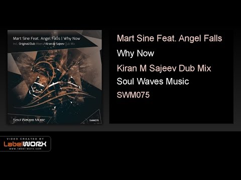 Mart Sine Feat. Angel Falls - Why Now (Kiran M Sajeev Dub Mix)