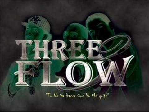 Three Flow - Tu No Va Hacer Que Yo Me quite elzafiro14@hotmail.com