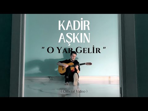 Kadir Aşkın - O Yar Gelir (Official Video)