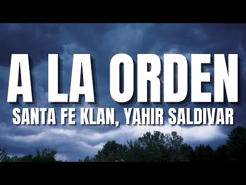 A La Orden - Santa Fe Klan, Yahir Saldivar (Letra)