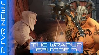 PSVR - Biggest News Stories Of The Week | THE WRAP-UP EPISODE 7