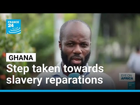 Ghana brings reparations for transatlantic slave trade a step further