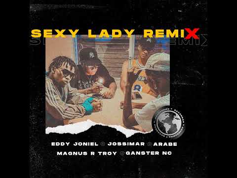 Eddy Joniel Ft. Jossimar x Magnus R Troy x Árabe x Nc Nigga - Sexy Lady (Remix) (Audio Oficial)