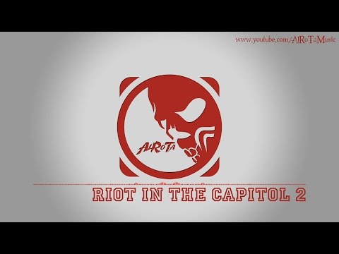 Riot In The Capitol 2 by Johannes Bornlöf - [Action Music]