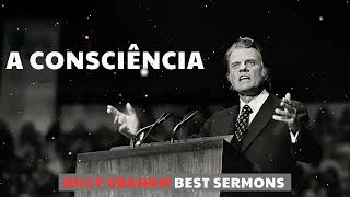A CONSCIÊNCIA - Billy Graham Message 2025